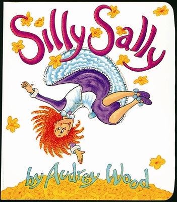 Silly Sally Lap-Sized Board Book by Wood, Audrey
