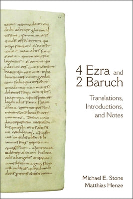 4 Ezra and 2 Baruch: Translations, Introductions, and Notes by Stone, Michael E.