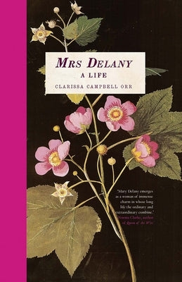 Mrs Delany: A Life by Orr, Clarissa Campbell