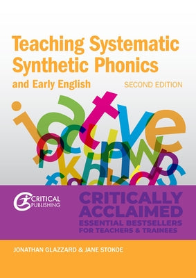 Teaching Systematic Synthetic Phonics and Early English: Second Edition by Glazzard, Jonathan