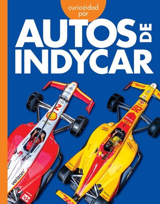 Curiosidad Por Los Autos Indycar by Grack, Rachel