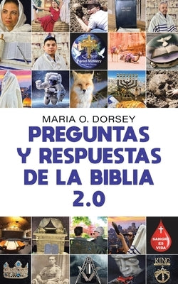 Preguntas Y Respuestas De La Biblia 2.0 by Dorsey, Maria O.