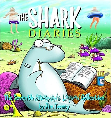 The Shark Diaries: The Seventh Sherman's Lagoon Collection by Toomey, Jim