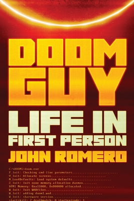 Doom Guy: Life in First Person by Romero, John