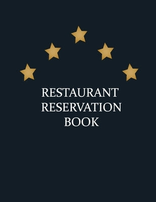 Restaurant Reservation Book: reservation book for restaurant, 200 pages size (8,5"x11") by Ed, Alain Medi