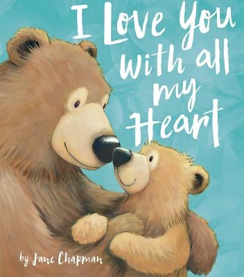 I Love You with All My Heart by Chapman, Jane