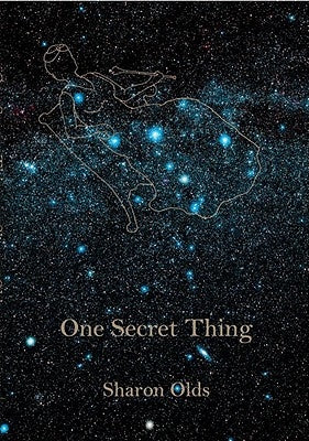 One Secret Thing by Olds, Sharon