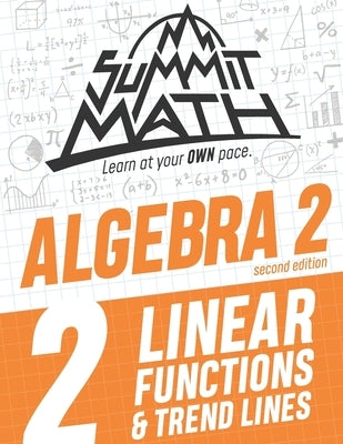 Summit Math Algebra 2 Book 2: Linear Functions and Trend Lines by Joujan, Alex