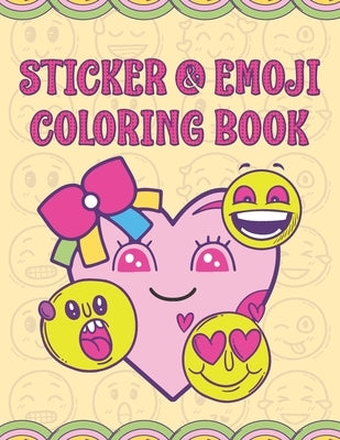 Sticker & Emoji Coloring Book: Funny & Cute Coloring Activity Books For Kids & Toddlers, Girls, Teens & Adults Gifts by Publication, Famz