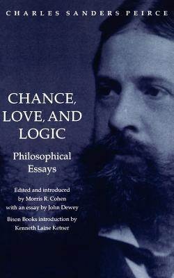 Chance, Love, and Logic by Peirce, Charles Sanders