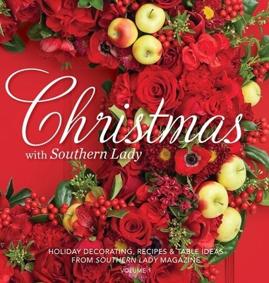 Christmas with Southern Lady: Holiday Decorating, Recipes & Tables Ideas by Fanning, Andrea