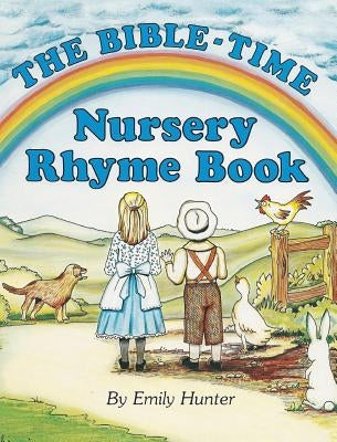 The Bible-Time Nursery Rhyme Book by Hunter, Emily