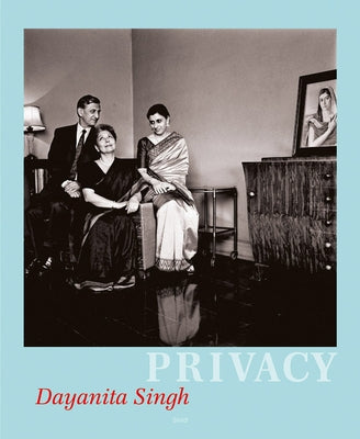 Dayanita Singh: Privacy by Singh, Dayanita
