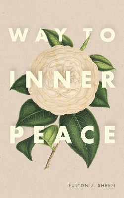 Way to Inner Peace by Sheen, Fulton J.