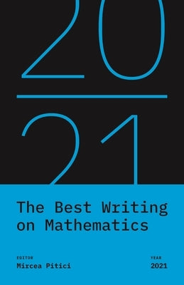 The Best Writing on Mathematics 2021 by Pitici, Mircea