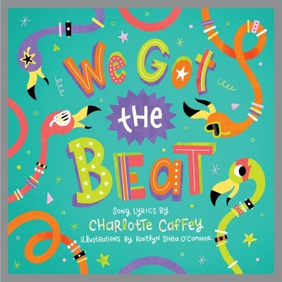 We Got the Beat: A Children's Picture Book by Caffey, Charlotte