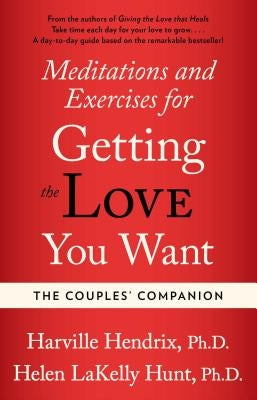 Couples Companion: Meditations & Exercises for Getting the Love You Want: A Workbook for Couples by Hendrix, Harville