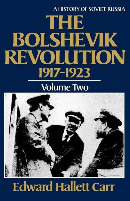 The Bolshevik Revolution, 1917-1923 by Carr, Edward Hallett