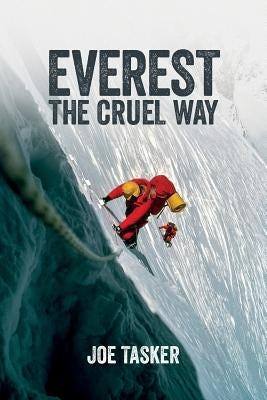 Everest the Cruel Way by Tasker, Joe