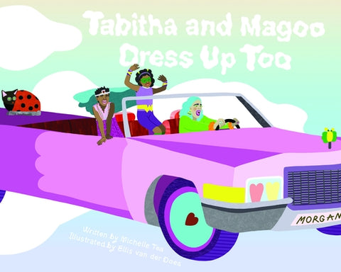 Tabitha and Magoo Dress Up Too by Tea, Michelle