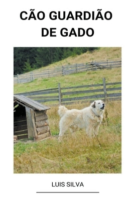 Cão Guardião de Gado by Silva, Luis