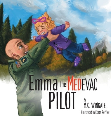 Emma the MEDEVAC Pilot by Wingate, M. C.