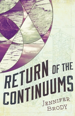 Return of the Continuums: The Continuum Trilogy, Book 2 by Brody, Jennifer