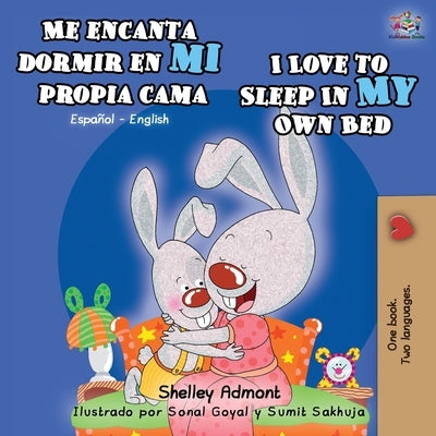 Me encanta dormir en mi propia cama I Love to Sleep in My Own Bed: Spanish English Bilingual Book by Admont, Shelley