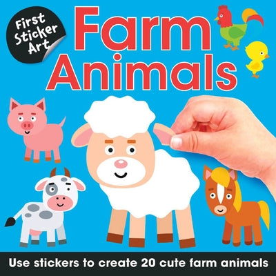 First Sticker Art: Farm Animals: Use Stickers to Create 20 Cute Farm Animals by Savva, Ksenya