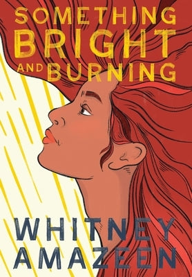Something Bright and Burning by Amazeen, Whitney