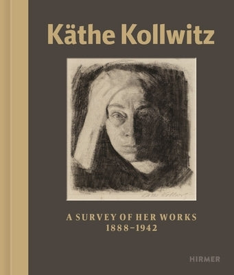 Käthe Kollwitz: A Survey of Her Work 1867 - 1945 by Fischer, Hannelore