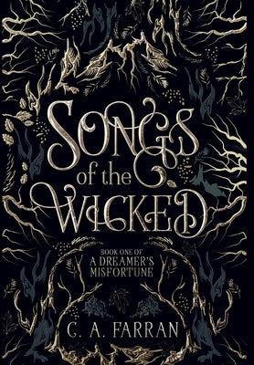 Songs of the Wicked by Farran, C. a.
