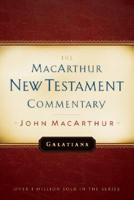 Galatians MacArthur New Testament Commentary: Volume 19 by MacArthur, John