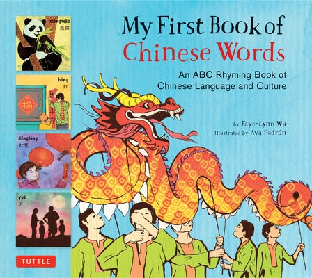 My First Book of Chinese Words: An ABC Rhyming Book of Chinese Language and Culture by Wu, Faye-Lynn