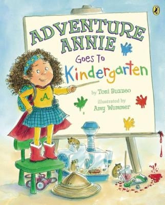 Adventure Annie Goes to Kindergarten by Buzzeo, Toni