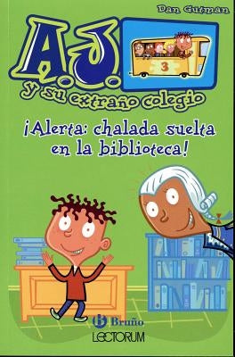 Alerta: Chalada Suelta En La Biblioteca! by Gutman, Dan