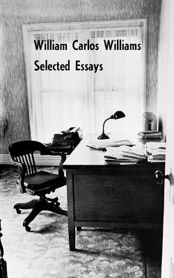 Selected Essays of William Carlos Williams by Williams, William Carlos