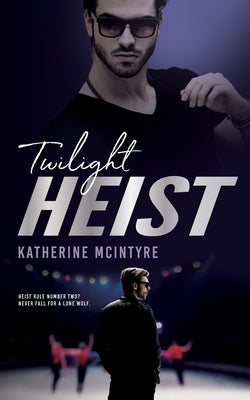 Twilight Heist by McIntyre, Katherine