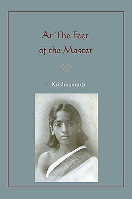 At The Feet of the Master by Krishnamurti, Jiddu