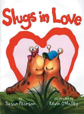 Slugs in Love by Pearson, Susan