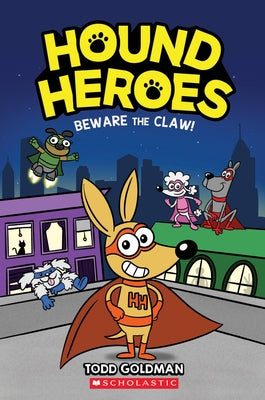 Beware the Claw! (Hound Heroes #1): Volume 1 by Goldman, Todd