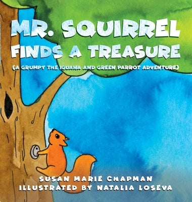 Mr. Squirrel Finds a Treasure by Chapman, Susan Marie