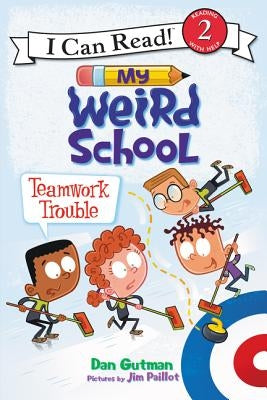 My Weird School: Teamwork Trouble by Gutman, Dan