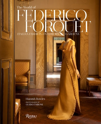 The World of Federico Forquet: Italian Fashion, Interiors, Gardens by Bowles, Hamish