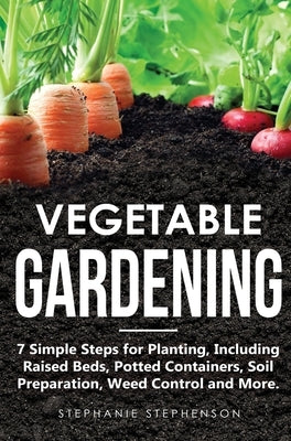 Vegetable Gardening by Stephenson, Stephanie