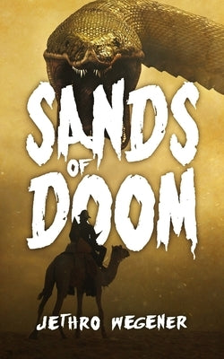 Sands Of Doom: An Archaeological Thriller by Wegener, Jethro