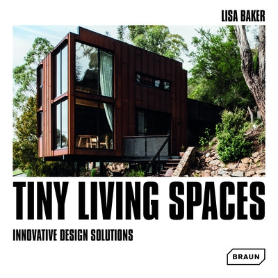 Tiny Living Spaces: Innovative Design Solutions by Baker, Lisa