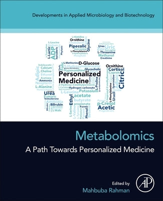 Metabolomics: A Path Towards Personalized Medicine by Rahman, Mahbuba