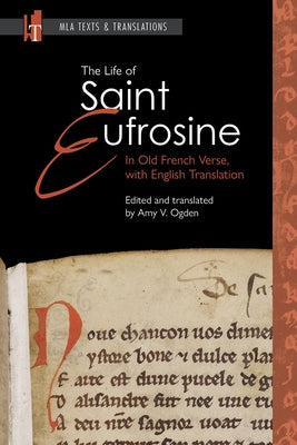 The Life of Saint Eufrosine: In Old French Verse, with English Translation by Ogden, Amy V.