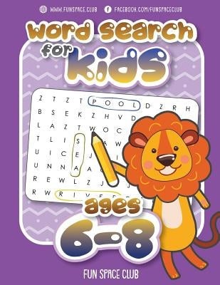 Word Search for Kids Ages 6-8: Word search puzzles for Kids Activity books Ages 6-8 Grade Level 1 - 3 by Dyer, Nancy